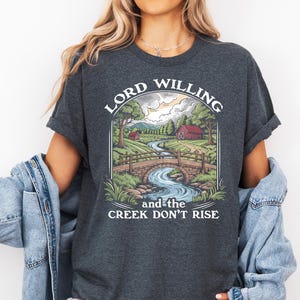 Se Deus quiser e o riacho não subir camiseta mãe cristã presente país camiseta mulher religiosa presente para pai que ama Jesus