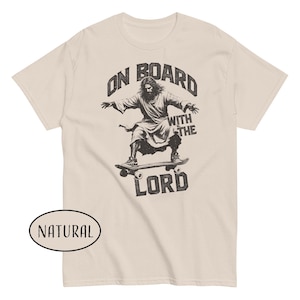 On Board With The Lord Shirt Jesus Skateboarding T-Shirt Skateboarding Christian Gift Jesus Skateboard Lover Shirt Religious Humor Shirt image 6