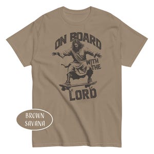On Board With The Lord Shirt Jesus Skateboarding T-Shirt Skateboarding Christian Gift Jesus Skateboard Lover Shirt Religious Humor Shirt image 10