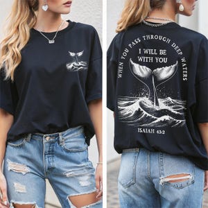 When You Pass Through Deep Waters Shirt Christian Mom Gift Bible Verse Shirt Isaiah Shirt Jesus Woman Shirt Religious Dad Gift Ocean Shirt