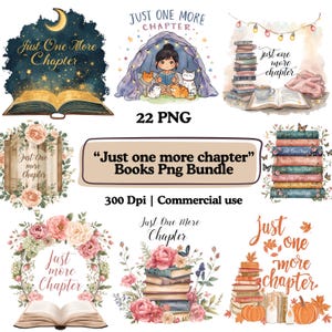 May include: A collection of watercolor illustrations featuring books and the phrase "Just One More Chapter." The images include stacks of books, open books, and a girl reading with cats. The bundle includes 22 PNG files.