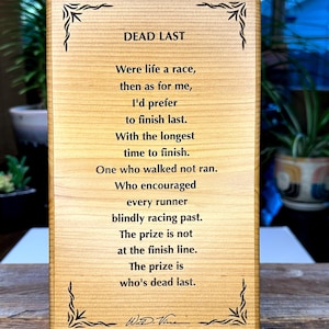 Dead Last - Wood Engraved Poem