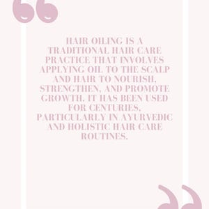 May include: A pink quote graphic with white text that reads "Hair oiling is a traditional hair care practice that involves applying oil to the scalp and hair to nourish, strengthen, and promote growth. It has been used for centuries, particularly in Ayurvedic and holistic hair care routines."