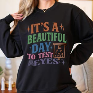 It&#39;s A Beautiful Day To Save Eyes Sweatshirt, Eye Doctor Sweatshirt, Optician Sweatshirt, Gift For Graduation, New Eye Doctor Gift
