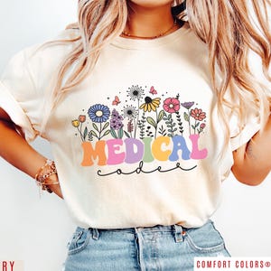 Comfort Colors Medical Coder Floral Shirt: Funny Coder Gift