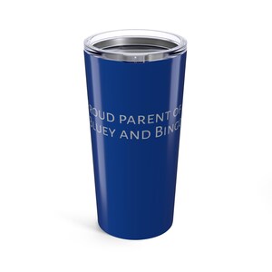 Proud Parent Tumbler 20oz | Bluey & Bingo Tribute, Gift for Parents, Kids&#39; Theme, Family Outings, Everyday Use