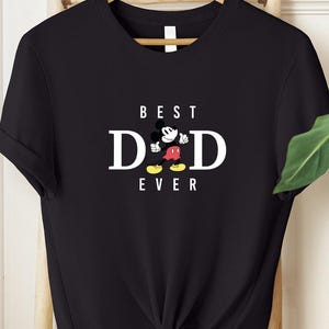 Mickey Mouse Best Dad Ever Shirt, Disney Dad Tee, Father's Day Gift, Disneyland Vacation T-Shirt, Mickey Dad Tee, Magic Kingdom Trip