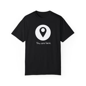T-shirt unisexe You Are Here, T-shirt de voyage amusant, Vêtements pour envie de voyager, Vêtements confortables au quotidien, Aventure, Amitié amusante, Mode tendance