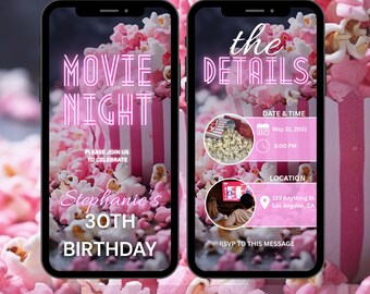 May include: Two editable phone screen templates for a movie night birthday party invitation. The left template has a pink and white striped popcorn bucket with pink popcorn and the text "Movie Night" in neon pink. The right template has a popcorn bucket with the text "The Details" in neon pink. The text "Please join us to celebrate Stephanie's 30th Birthday" is on the left template. The right template has the date and time, May 31, 2031 at 8:00 PM, and the location, 123 Anything St, Los Angeles, CA. The text "RSVP to this message" is at the bottom of the right template.