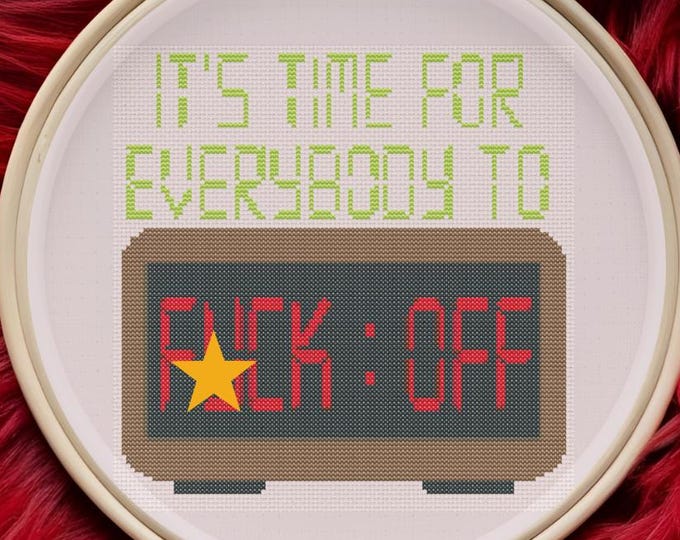 It's Time for Everybody to F*ck Off Cross Stitch Pattern – PDF INSTANT DOWNLOAD