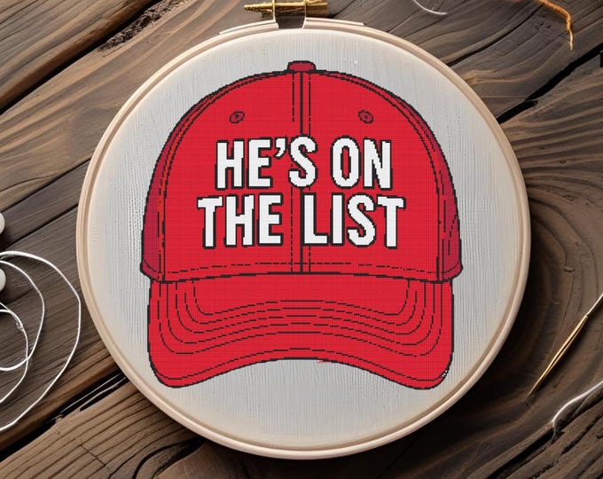 He's on the List" MAGA Hat Cross Stitch Pattern – DIGITAL DOWNLOAD