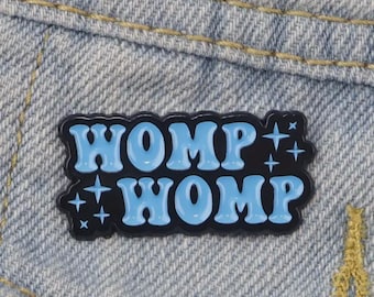 Funny "WOMP WOMP" Enamel Pin ~ Fun & Quirky Accessory For Hats, Clothing, Backpacks ~ Perfect For Your Pin Collection Or To Gift A Friend