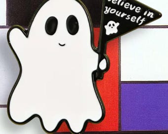 Cute Halloween Enamel Pin - "Believe in Yourself" -Ghost Holding a Sign- Choose Your Spooky Backing Card -Perfect Gift for the Spooky Season