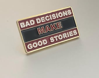 Funny Enamel Pin ~ "Bad Decisions MAKE Good Stories" ~ Sarcastic Lapel Badge ~ Quirky Accessory for Backpacks & Clothing ~ Witty Gift Idea