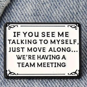 Funny Enamel Pin ~ “Talking to Myself” Quote ~ Sarcastic Lapel Badge ~ Quirky Accessory for Jackets, Backpacks, Clothing ~ Witty Gift Idea
