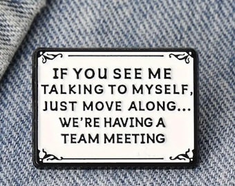 Funny Enamel Pin ~ “Talking to Myself” Quote ~ Sarcastic Lapel Badge ~ Quirky Accessory for Jackets, Backpacks, Clothing ~ Witty Gift Idea