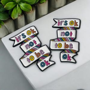 Enamel Pin ~ Lapel ~ Brooch ~ &quot;It&#39;s o.k not to be o.k&quot; ~ Fashion Accessory ~ Mental Health Awareness, Self Care and Compassion Gift