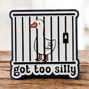 Funny Enamel Pin ~ Lapel ~ Badge ~ &quot;Got Too Silly&quot; - Accessory for Jackets, Bag, Clothing  ~ Cute Silly Goose Series Pin - Funny Goose Gift