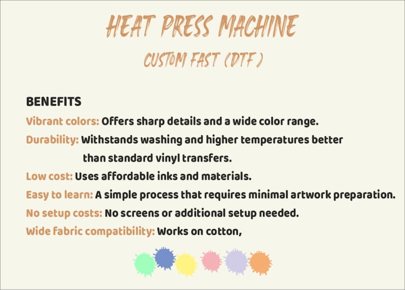 May include: A beige graphic with the text "HEAT PRESS MACHINE CUSTOM FAST (DTF)" and a list of benefits: vibrant colors, durability, low cost, easy to learn, no setup costs, and wide fabric compatibility.