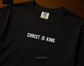 Christ is King Shirt, Comfort Colors 1717, Christian TShirt, Christianity Shirt, Jesus is King Shirt, Catholic Shirt, Religious Shirt