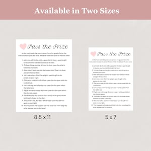 May include: Two printable game cards for a "Pass the Prize" game. The cards are pink with gray text and instructions for the game. The cards are available in two sizes: 8.5 x 11 inches and 5 x 7 inches.