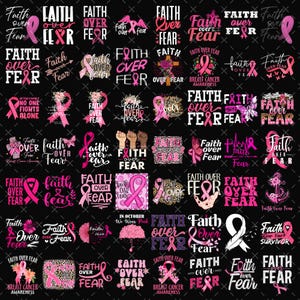 May include: A collection of pink and white designs with the phrases "Faith Over Fear" and "Breast Cancer Awareness" on a black background. The designs include ribbons, flowers, and other graphics.