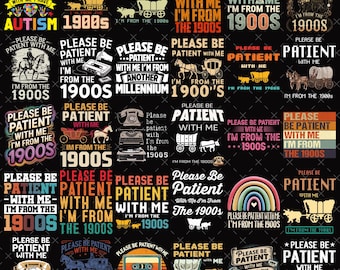 Please Be Patient With Me PNG Bundle, I’m From the 1900s Funny Retro Quote Sublimation, Vintage Nostalgia Humor PNG, Digital Download