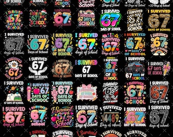 May include: A collection of colorful graphic designs with the text "I Survived 67 Days of School" and the number 67. Designs include various fonts, patterns, and illustrations, suitable for apparel or school-themed products.