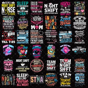May include: A collection of colorful graphic designs with text related to nursing and night shifts. The designs include phrases like "Night Shift Nurse," "Hospice Nurse," and humorous sayings. The images are on a black background.