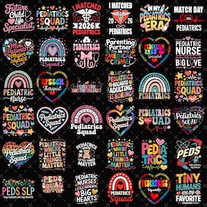 May include: A collection of colorful graphic designs with text related to pediatrics. Designs include hearts, rainbows, and medical symbols. Text includes "Pediatrics Squad", "Pediatric Nurse", and "Tiny Humans are my Favorite".