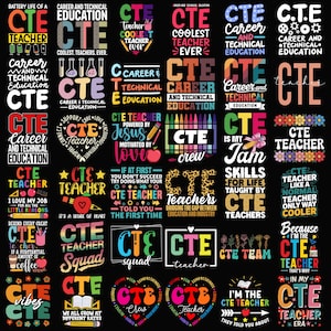 May include: A collection of colorful CTE (Career and Technical Education) teacher-themed designs. The designs feature various fonts, graphics, and phrases, including "Coolest Teacher Ever," "Teacher Squad," and "Powered by Love."