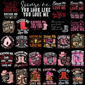May include: A collection of graphic designs on a black background, featuring the phrase "Excuse Me, You Look Like You Love Me" with cowboy boots, hats, and hearts. The designs are in various colors, including red, pink, and white.