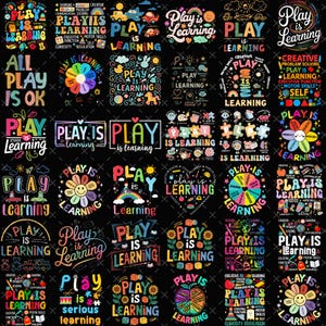 May include: A collection of colorful graphic designs with the phrase "Play is Learning" in various fonts and styles. The designs include rainbows, flowers, and educational elements, all on a black background.