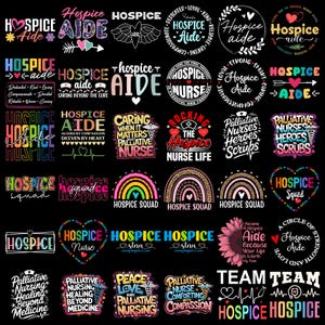 May include: A collection of colorful graphic designs featuring text related to hospice care, including "Hospice Aide," "Hospice Nurse," and "Palliative Nursing." Designs include hearts, rainbows, and floral elements on a black background.