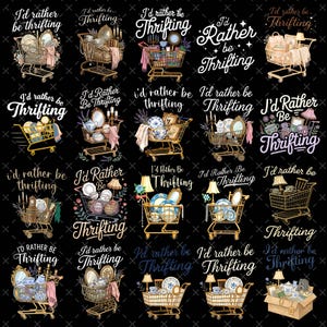 May include: A collage of images featuring shopping carts filled with vintage items like mirrors, lamps, and dishes. Each cart has the phrase "I'd rather be thrifting" in a decorative font. The background is black.