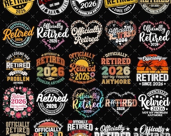 Officially Retired 2026 PNG Bundle, Funny Retirement Quotes, Retirement Shirt Design, Tumbler Wrap, Digital Download