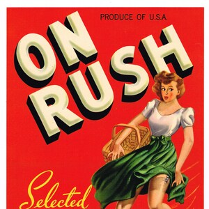 May include: A vintage label for "On Rush Selected Vegetables" featuring a woman in a green skirt and white blouse holding a basket of produce. The label is on a red background with white text.