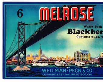 May include: Vintage advertisement for Melrose blackberries, featuring a bridge, ships, and a cityscape. The label reads "Blackberries, Contents 6 lbs. 7 oz." and includes the distributor's name, Wellman-Peck & Co., San Francisco, CA.
