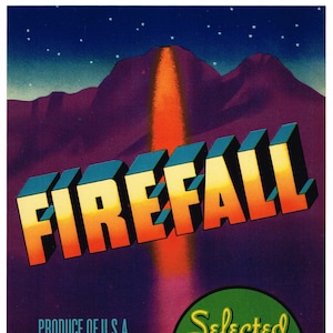 May include: A vintage label with a stylized image of a volcano erupting with a fiery orange lava flow against a dark blue night sky with white stars. The label reads "FIREFALL" in a bold, colorful font. Below the image, the text reads "PRODUCE OF U.S.A." and "PACIFIC FARM COMPANY MAIN OFFICE SAN JOSE, CALIFORNIA". A green circle with a white star contains the text "Selected Quality".
