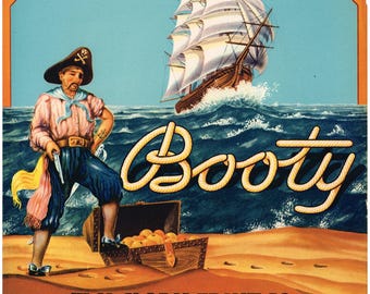 May include: Vintage fruit crate label featuring a pirate with a treasure chest on a beach, a sailing ship, and the word "Booty" in rope-style lettering. The label also includes the text "W.H. Clark Fruit Co. Jacksonville, Florida."