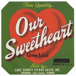 Original vintage Florida orange citrus crate label c1940s Our Sweetheart Leesburg Valentine Romance 9x9&quot; Rare Lake County Green