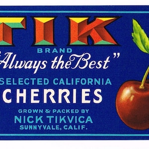 Original vintage cherry crate label 1950s Tik Sunnyvale California Tikvica Rare