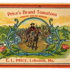 Original vintage Tin Can label c1900 Prices Tomatoes Lebanon Missouri Rancher Cowboy Horse