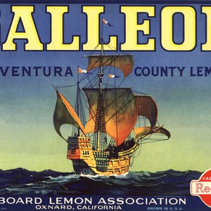 May include: A vintage illustration of a galleon sailing on the ocean with the text "GALLEON VENTURA COUNTY LEMONS SEABOARD LEMON ASSOCIATION OXNARD, CALIFORNIA GROWN IN U.S.A. CALIFORNIA Red Ball"
