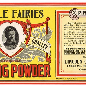 May include: A yellow and red label for Little Fairies Baking Powder. The label features a heart with a portrait of a man with a beard. The label also includes the text "Quality" and "Blumer". The label includes directions for using the baking powder and lists the ingredients: Bi-carbonate of Soda, Acid Phosphate and Corn Starch. The label is for Lincoln Chemical Works, Chicago, Ill.