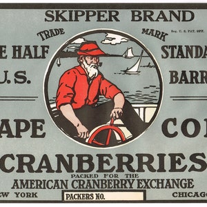 May include: A vintage label for Eatmor Cape Cod Cranberries, featuring a red and white illustration of a sailor at the helm of a boat. The label reads "Skipper Brand, Trade Mark, One Half U.S. Standard Barrel, Packed for the American Cranberry Exchange, New York, Chicago".
