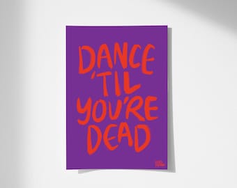 Dance 'Til You're Dead Print: Funky Typography (Digital Download)