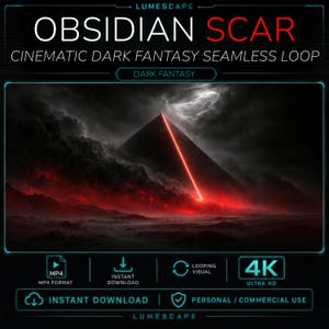 May include: A digital file titled OBSIDIAN SCAR CINEMATIC DARK FANTASY SEAMLESS LOOP featuring a dark pyramid with a glowing red light beam under a stormy sky. The graphic includes icons for MP4 format, instant download, looping visual, and 4K resolution.