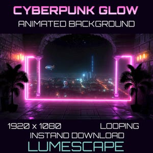 Op de afbeelding: Een geanimeerde achtergrond met cyberpunk-thema met een neonroze frame en uitzicht op een futuristische skyline van een stad 's nachts. De tekst "CYBERPUNK GLOW ANIMATED BACKGROUND" staat bovenaan de afbeelding. De tekst "1920 x 1080 LOOPING INSTANT DOWNLOAD LUMESCAPE" staat onderaan de afbeelding.