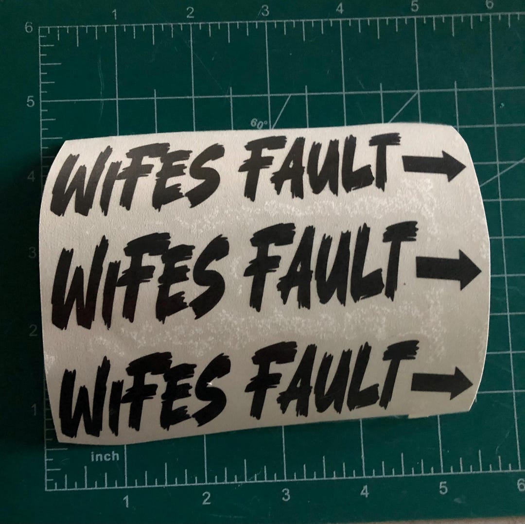 Wife’s Fault Decal • Car Window Sticker • Humor Vinyl Decal - Etsy